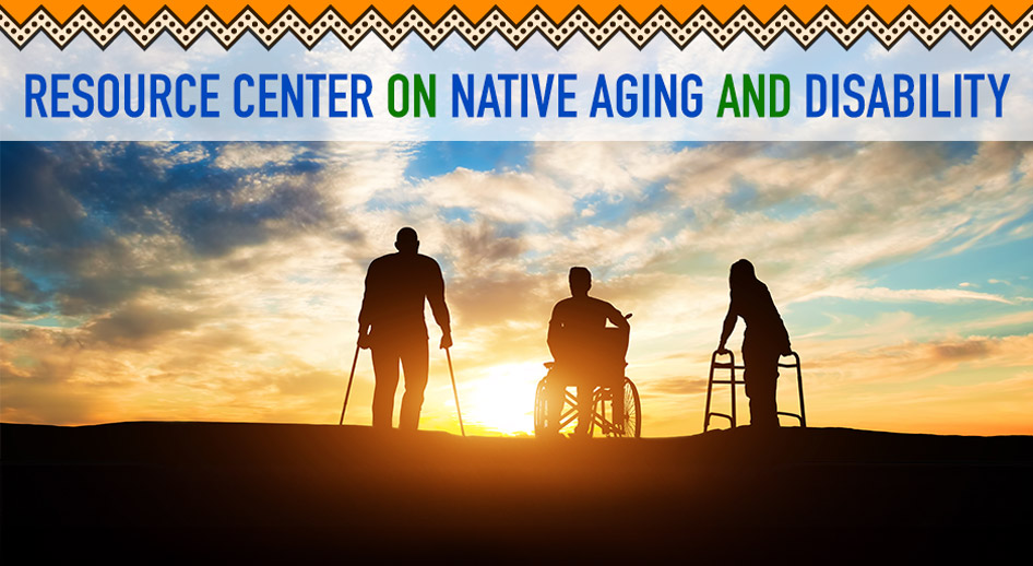 Resource Center on Native Aging and Disability